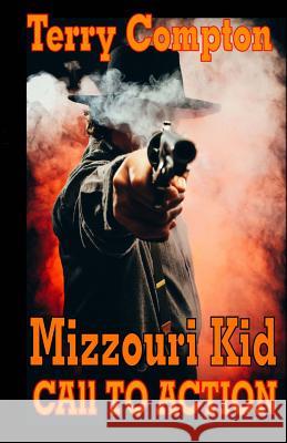 The Mizzouri Kid Call To Action Compton, Terry 9781482080339 Createspace