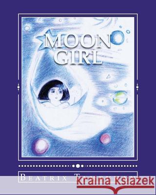 Moon Girl Beatrix Tambunan Beatrix Tambunan 9781482082685