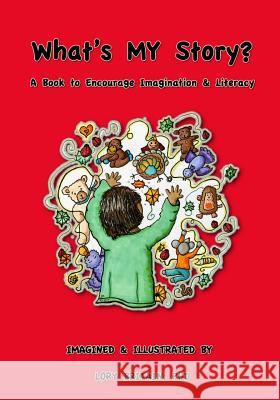 What's MY story?: A Wordless Book to Encourage Imagination & Literacy Britain Phd, Lory 9781482086362 Createspace