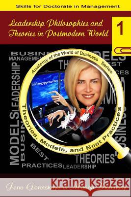 Leadership Philosophies and Theories in Postmodern World Dr Jane Goretskaya Dr Marina Bichinsky Dr Marina Bichinsky 9781482089486 Createspace