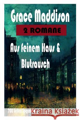 zwei Romane aus feinem Haus & Blutrausch Maddison, Grace 9781482090222 Createspace