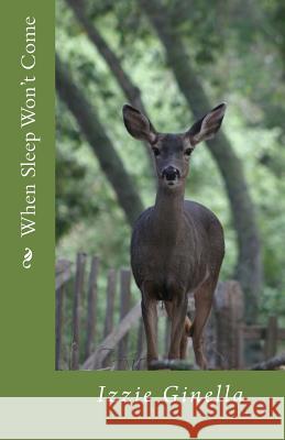 When Sleep Won't Come Izzie Ginella 9781482094817 Createspace