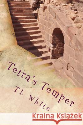 Tetra's Temper: Tetra's Temper is the story of a boy who struggles with an uncontrollable temper White, Tl 9781482095524 Createspace