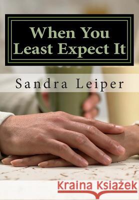 When You Least Expect It Sandra Leiper 9781482096422