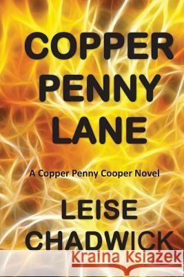 Copper Penny Lane Leise Chadwick 9781482098167 Createspace