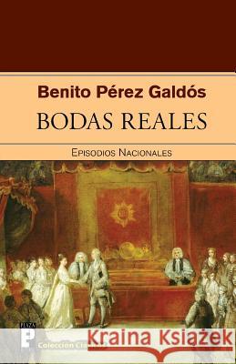 Bodas Reales Benito Pere 9781482098686 Createspace