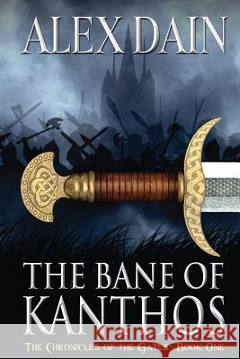 The Bane of Kanthos Alex Dain 9781482099539 Createspace