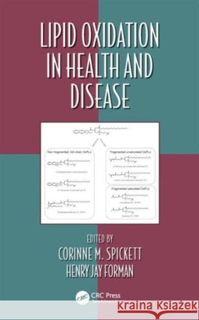 Lipid Oxidation in Health and Disease Corinne M. Spickett Henry Jay Forman 9781482202854