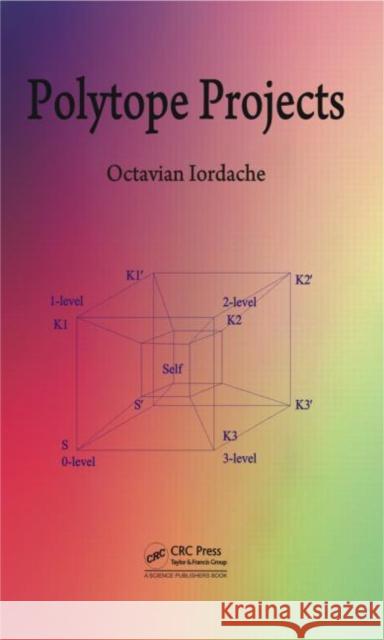 Polytope Projects Octavian Iordache 9781482204643 CRC Press