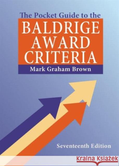 The Pocket Guide to the Baldrige Award Criteria (5-Pack) Mark Graham Brown 9781482205275 Productivity Press