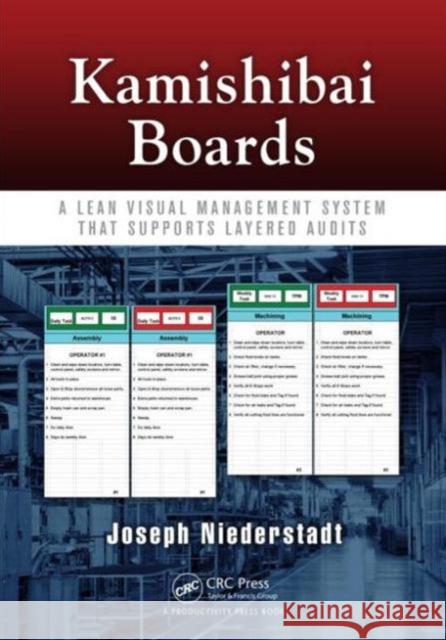 Kamishibai Boards: A Lean Visual Management System That Supports Layered Audits Niederstadt, Joseph 9781482205299 0
