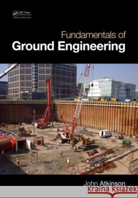 Fundamentals of Ground Engineering John Atkinson 9781482206173 Taylor & Francis