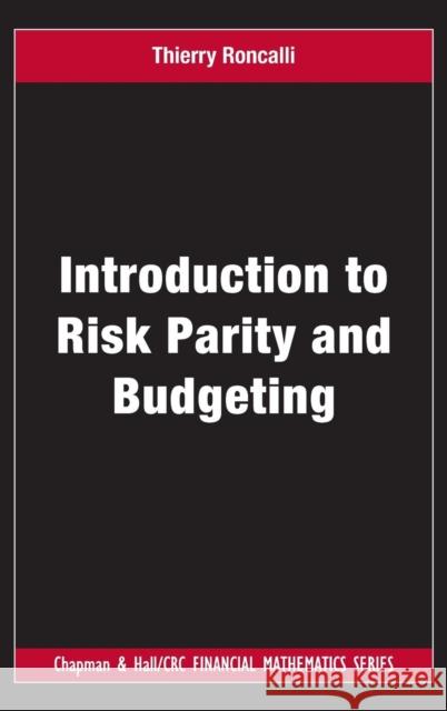 Introduction to Risk Parity and Budgeting Thierry Roncalli 9781482207156 CRC Press