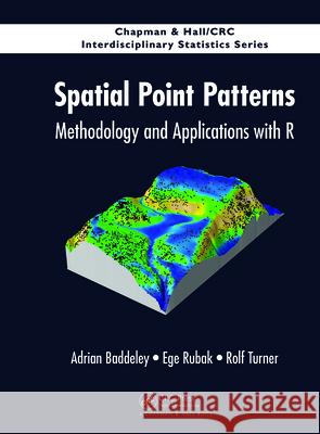 Spatial Point Patterns: Methodology and Applications with R Adrian Baddeley 9781482210200 Apple Academic Press