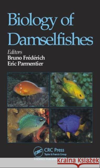 Biology of Damselfishes Parmentier Eric Frederich Bruno 9781482212099 CRC Press