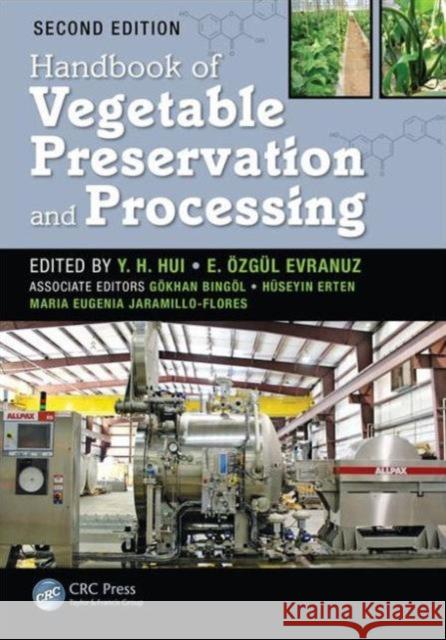 Handbook of Vegetable Preservation and Processing Y. H. Hui E. Ozgul Evranuz 9781482212280 CRC Press