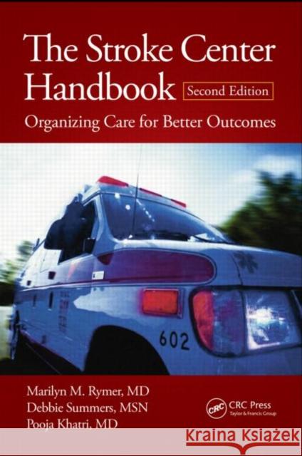 The Stroke Center Handbook: Organizing Care for Better Outcomes Rymer, Marilyn M. 9781482214789 CRC Press