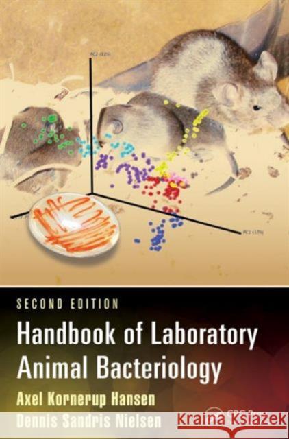 Handbook of Laboratory Animal Bacteriology Axel Kornerup Hansen Dennis Sandris Nielsen 9781482215441 CRC Press