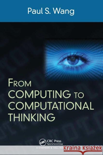 From Computing to Computational Thinking Paul S. Wang 9781482217650