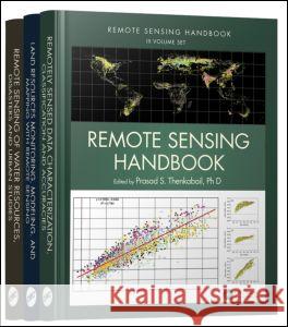 Remote Sensing Handbook - Three Volume Set Prasad S. Thenkabai 9781482218015 CRC Press