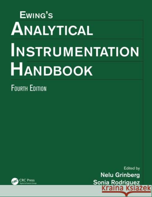 Ewing's Analytical Instrumentation Handbook, Fourth Edition Nelu Grinberg Sonia Rodriguez 9781482218671 CRC Press