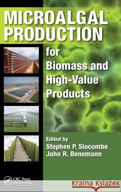 Microalgal Production: For Biomass and High-Value Products Slocombe, Stephen P. 9781482219708