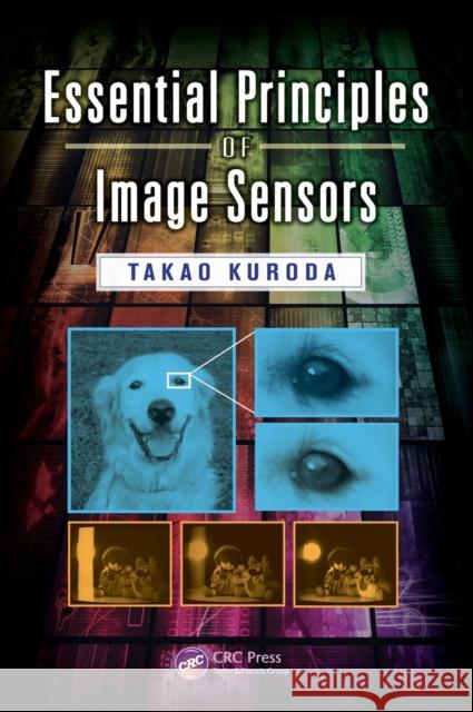 Essential Principles of Image Sensors Takao Kuroda 9781482220056 CRC Press