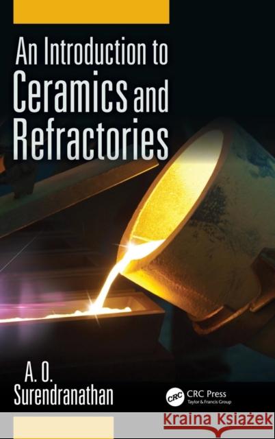 An Introduction to Ceramics and Refractories A. O. Surendranathan 9781482220445 CRC Press