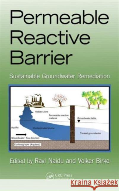 Permeable Reactive Barrier: Sustainable Groundwater Remediation Naidu, Ravi 9781482224474 CRC Press