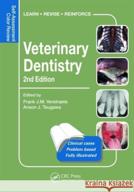 Veterinary Dentistry: Self-Assessment Color Review, Second Edition Frank Verstraete Anson J. Tsugawa  9781482225457 Taylor and Francis