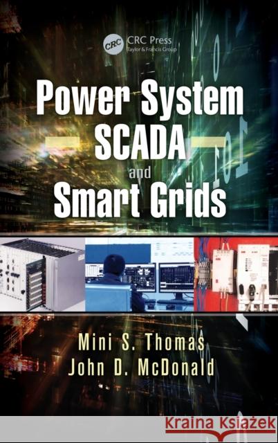 Power System Scada and Smart Grids Mini S. Thomas John Douglas McDonald 9781482226744 CRC Press