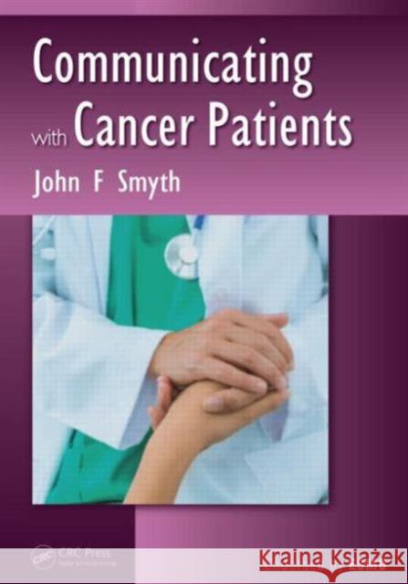 Communicating with Cancer Patients John F. Smyth 9781482226782