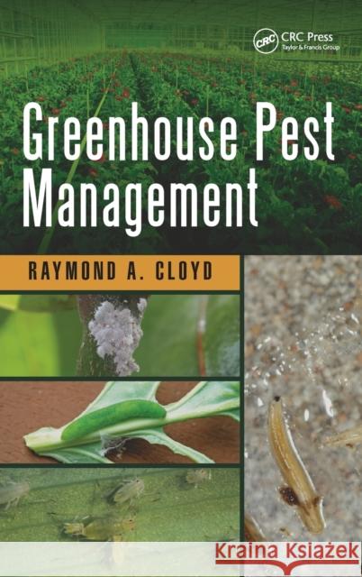 Greenhouse Pest Management Raymond A. Cloyd   9781482227789 Taylor and Francis