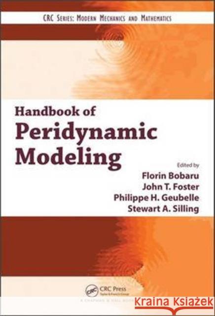 Handbook of Peridynamic Modeling Florin Bobaru John T., Jr. Foster Philippe H. Geubelle 9781482230437 CRC Press