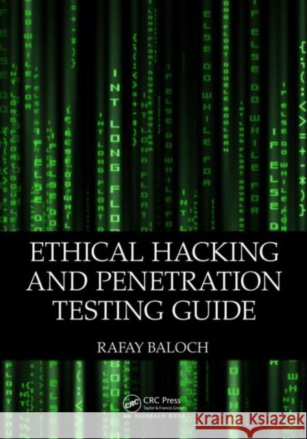 Ethical Hacking and Penetration Testing Guide Rafay Baloch 9781482231618 Auerbach Publications