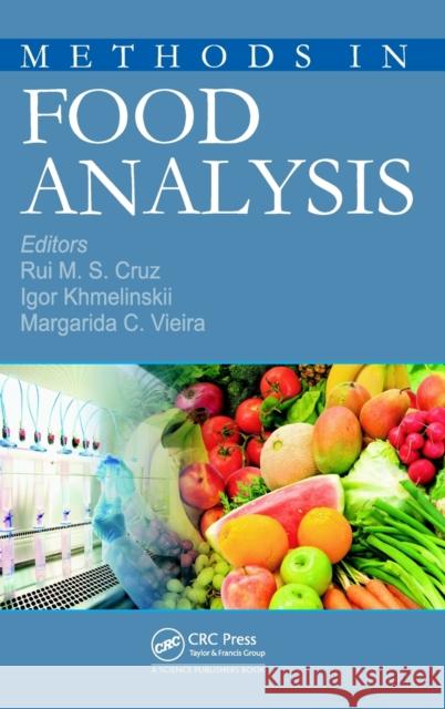 Methods in Food Analysis Rui M. S. Cruz Igor Khmelinski Margarida Viera 9781482231953 CRC Press