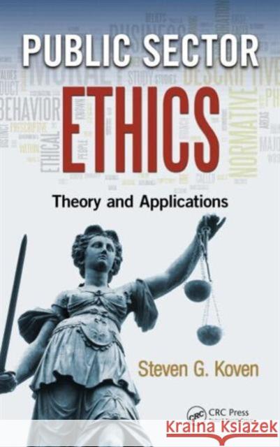 Public Sector Ethics: Theory and Applications Koven, Steven G. 9781482232288