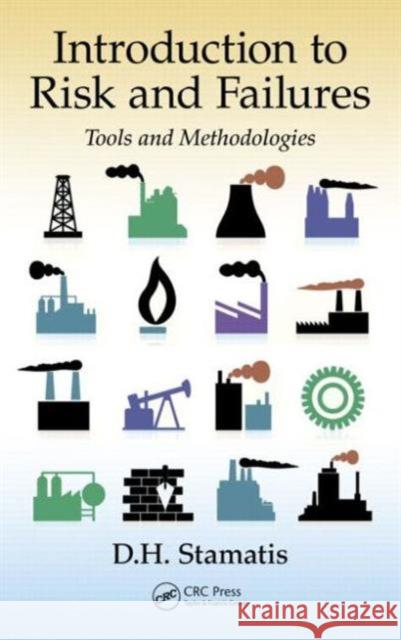 Introduction to Risk and Failures: Tools and Methodologies Stamatis, D. H. 9781482234794