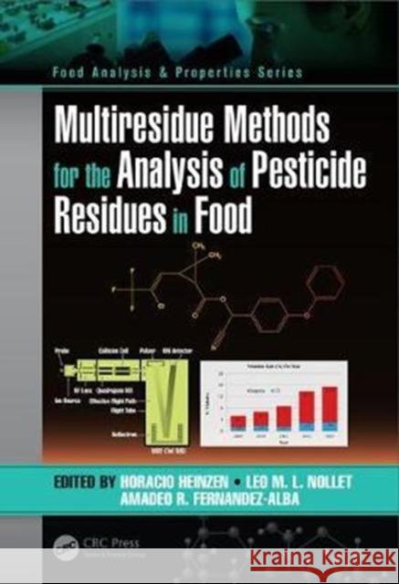 Multiresidue Methods for the Analysis of Pesticide Residues in Food Horacio Heinzen Leo M. L. Nollet Amadeo R. Fernandez-Alba 9781482235098 CRC Press