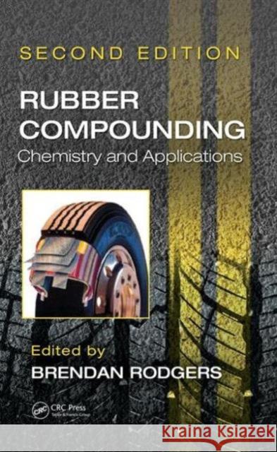 Rubber Compounding: Chemistry and Applications, Second Edition  9781482235494 Apple Academic Press