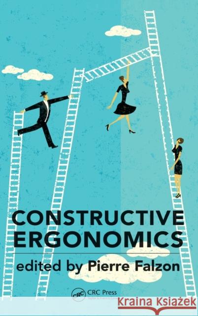 Constructive Ergonomics Pierre Falzon 9781482235623