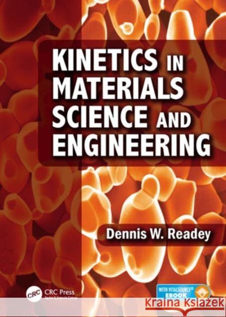 Kinetics in Materials Science and Engineering Dennis W. Readey D. W. Readey 9781482235661 Apple Academic Press