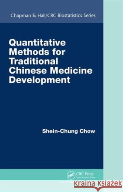 Quantitative Methods for Traditional Chinese Medicine Development Shein-Chung Chow 9781482235999 Apple Academic Press