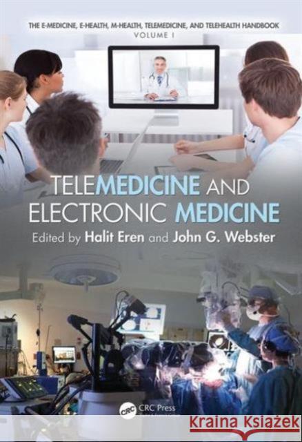 Telemedicine and Electronic Medicine Halit Eren John G. Webster 9781482236583 CRC Press