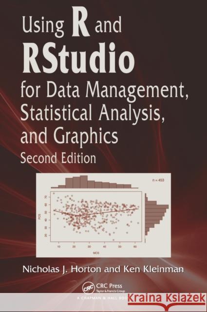Using R and Rstudio for Data Management, Statistical Analysis, and Graphics Nicholas J. Horton Ken Kleinman 9781482237368