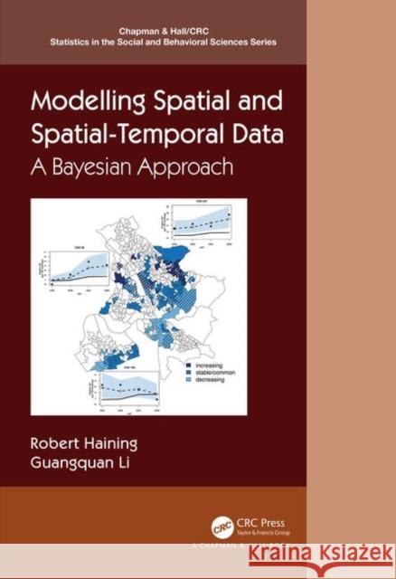 Modelling Spatial and Spatial-Temporal Data: A Bayesian Approach Li, Guangquan 9781482237429