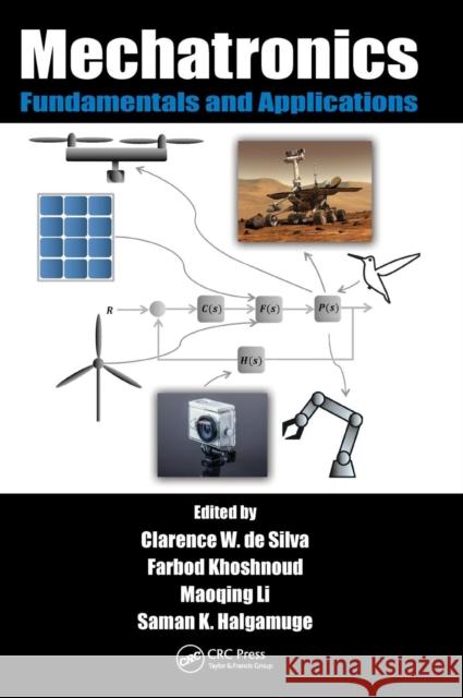 Mechatronics: Fundamentals and Applications Clarence W. D Farbod Khoshnoud Li Maoqing 9781482239317 CRC Press