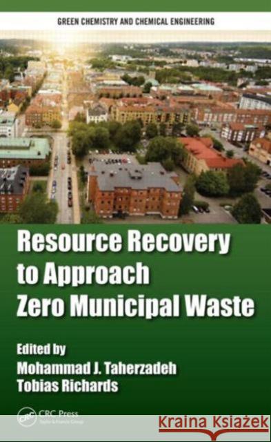 Resource Recovery to Approach Zero Municipal Waste Mohammad Tasherzadeh 9781482240351