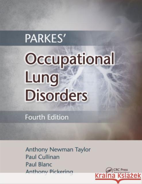Parkes' Occupational Lung Disorders Anthony Newma Paul Cullinan Paul Blanc 9781482240702
