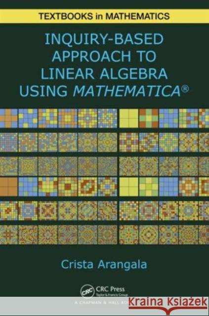 Exploring Linear Algebra: Labs and Projects with Mathematica Arangala, Crista 9781482241495